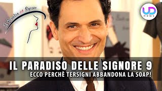 Il Paradiso Delle Signore 9 Ufficiale Ecco Perchè Alessandro Tersigni Ha Abbandonato La Soap [upl. by Firestone740]