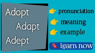 Adopt Adapt Adept  Know the difference  Adopt vs Adapt  Confusing Words  English Vocabulary [upl. by Carlina]