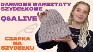 Czapka na szydełku  QampA na żywo  darmowe warsztaty [upl. by Asusej]