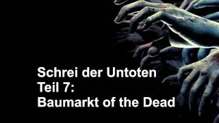 HörbuchSchrei der Untoten  Teil 7 Baumarkt of the Dead [upl. by Nelleyram]