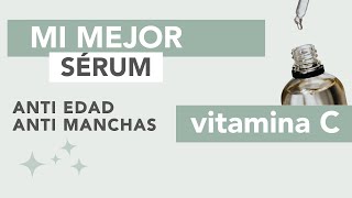 SÉRUM CASERO DE VITAMINA C  Antiedad amp Antimanchas [upl. by Glynda]