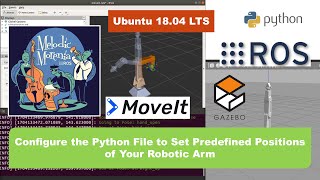 Lesson 152  Configure the Python File to Set Predefined Positions of Your Robotic Arm [upl. by Gayn]