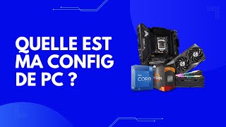 Connaître sa configuration PC  Quelles sont mes composants dordinateur [upl. by Daggett]