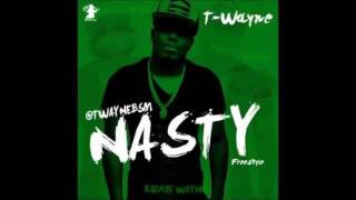 T Wayne  Nasty Freestyle Lyrics [upl. by Obla]