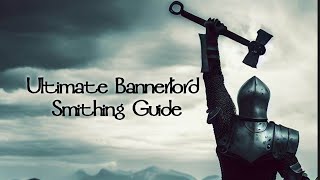 Crafting your Fortune  BEST Smithing Guide  Bannerlord [upl. by Paget]