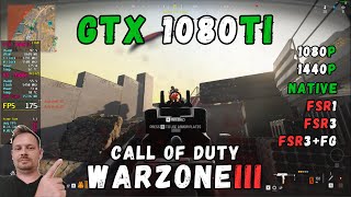 GTX 1080Ti  COD Warzone  1080p 1440p Balanced Settings  FSR3FSR1Native  FG Ryzen 5 7600X [upl. by Enneicul]