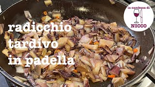 RICETTA LIGHT Radicchio Tardivo Trevigiano in Padella [upl. by Nuri]