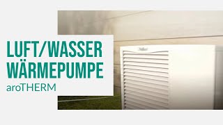 LuftWasser Wärmepumpe aroTHERM von Vaillant  Der einfachste Weg zu erneuerbaren Energie [upl. by Gunter303]