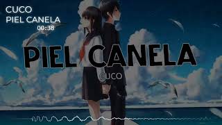 Cuco  Piel Canela [upl. by Emalee357]