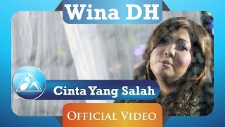 Wina DH  Cinta Yang Salah Official Video Clip [upl. by Fassold831]