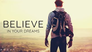 BELIEVE IN YOUR DREAMS  Nothing Is Impossible  Inspirational amp Motivational Video [upl. by Abrahamsen]