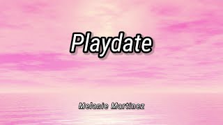 Melanie Martinez playdate lyrics [upl. by Enyawed]