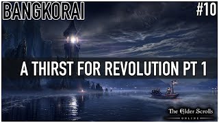 Bangkorai  A thirst For Revolution Pt 1  Eso Quest Play through [upl. by Hagep]