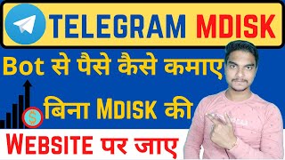 How to upload videos on mdisk telegram bot  what is mdisk telegram bot  How to earn money to mdisk [upl. by Latton]