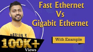 Fast Ethernet vs Gigabit Ethernet with examples  Computer Networks [upl. by High42]