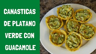 Canastas de Platano verde Con Guacamole [upl. by Nosidda]