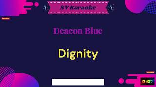 Deacon Blue  Dignity  Karaoke [upl. by Eivlys]