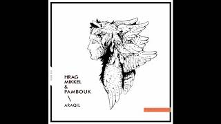 Hrag Mikkel amp Pambouk  Araqil Original Mix Hoomidaas [upl. by Zachary]