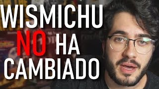 Wismichu NO ha CAMBIADO [upl. by Eislel]