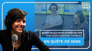 En Quête de Sens  Journée Généros’été  qu’estce qui nous attend cet été sur Radio Notre Dame [upl. by Namra]