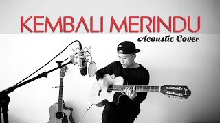 KEMBALI MERINDU  Slam Acoustic Cover 2017 [upl. by Haskell]