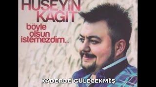 HÜSEYİN KAĞIT  KADERDE GÜLECEKMİŞ [upl. by Holton]