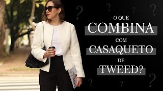 O que COMBINA com CASAQUETO de TWEED [upl. by Crowe]