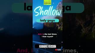 SHALLOW Lady Gaga and Bradley Cooper Karaoke [upl. by Sahpec]