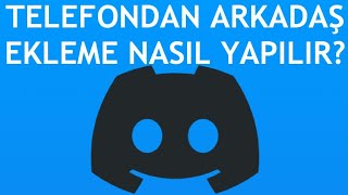 Telefondan Discord Arkadaş Ekleme Nasıl Yapılır [upl. by Rise]