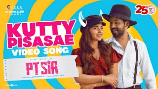 Kutty Pisasae  Video Song  PT Sir  Hiphop Tamizha  Kashmira Pardeshi  Karthik Venugopalan Vels [upl. by Albertina]