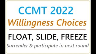 CCMT 2022 Willingness Choices  Float Slide Freeze Surrender amp participate in next round EXAMPLES [upl. by Navlys]