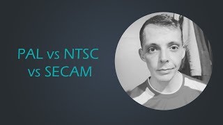 PAL vs SECAM vs NTSC  Comparisons [upl. by Weintrob]