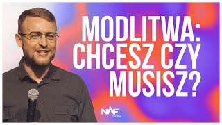 Modlitwa chcesz czy musisz  PS Jakub Kamiński  NOF Church [upl. by Aicittel]