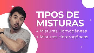 Tipos de Misturas  Misturas Homogêneas e Heterogêneas [upl. by Seuqcaj]