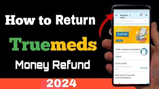 How to return products in Truemeds  Truemeds se kuch bhi wapas kaise kare [upl. by Solegna838]