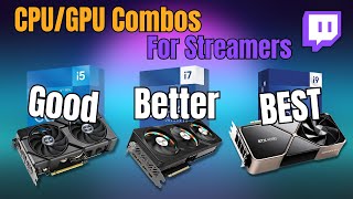 Best CPU amp GPU Combos For Streaming Mid2024 🔥 [upl. by Barth]