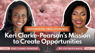 Empowering HBCU Students Keri ClarkePearson’s Mission to Create Opportunities [upl. by Sofia]