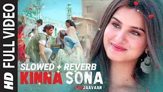 Kinna Sona Full Video  Marjaavaan  Sidharth M Tara S  Meet BrosJubin N Dhvani Bhanushali [upl. by Tonkin974]