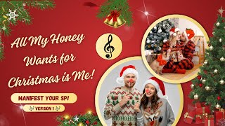 🎄 MANIFEST Your SP for CHRISTMAS with this MANIFESTING SONG All My Honey Wants for Christmas is Me [upl. by Henke]