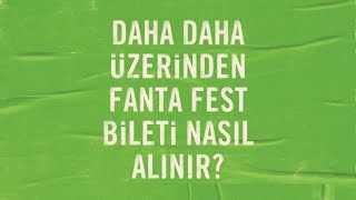 DAHA DAHA Üzerinden FantaFest Bileti Nasıl Alınır [upl. by Werna]