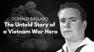 US Navy HM2 Donald Ballard Vietnam War Medal of Honor Recipient [upl. by Mallissa]