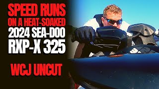 Top Speed Runs on a HeatSoaked 2024 SeaDoo RXPX 325 WCJ Uncut [upl. by Nahamas359]