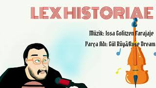 İSTEK ÜZERİNE LEX HISTORIAE INTRO MÜZİĞİ [upl. by Kara-Lynn547]