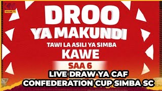 🔴LIVE DRAW YA CAF CONFEDERATION CUP ampCAF CHAMPIONS LEAGUESIMBA SC KAWE Drawyacaf Caf Live dida [upl. by Samled]