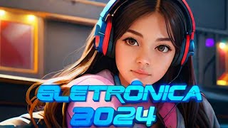 ÀS MÚSICA ELETRÔNICA 2024 🔥 ELETRÔNICAS 2024 MÚSICA ELÉTRON MÚSICAS ELETRÔNICA REMIXADA SONG [upl. by Alli]