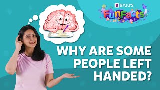 Why Are Some Of Us LeftHanded  BYJU’S Fun Facts [upl. by Needan]