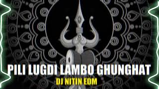 Pili Lugdi Lambo Ghunghat  EDM TRANCE DANCE MIXX  DJ NITIN EDM  VOL3 [upl. by Nnyw]