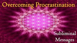 Overcoming Procrastination  Get Things Done  Subliminal Messages Binaural Beats [upl. by Grant]