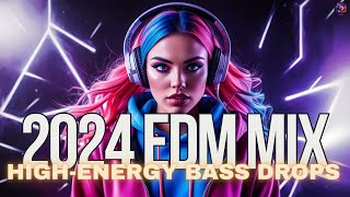 Epic EDM Bass Drop Beats Mix 2024  HighEnergy Drops amp Heavy Bass Vibes [upl. by Mello]