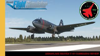 Aeroplane Heaven C46 Commando Review Another Mediocre Aircraft Offering  MSFS [upl. by Tenom]